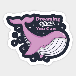 Dreaming While You Can Sticker